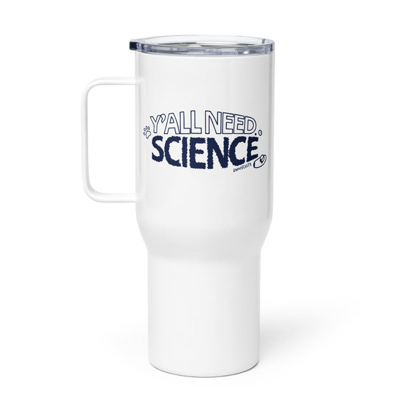 Y'all Need Science 2.0 Travel Mug
