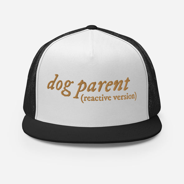 Reactive Dog Parent Trucker Hat