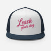 Leash Your Dog Trucker Hat