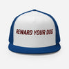 Reward Your Dog Trucker Hat