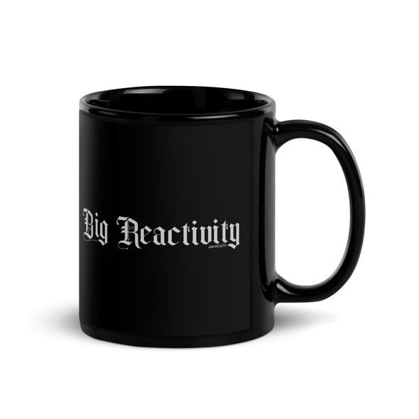 Big Reactivity Black Mug