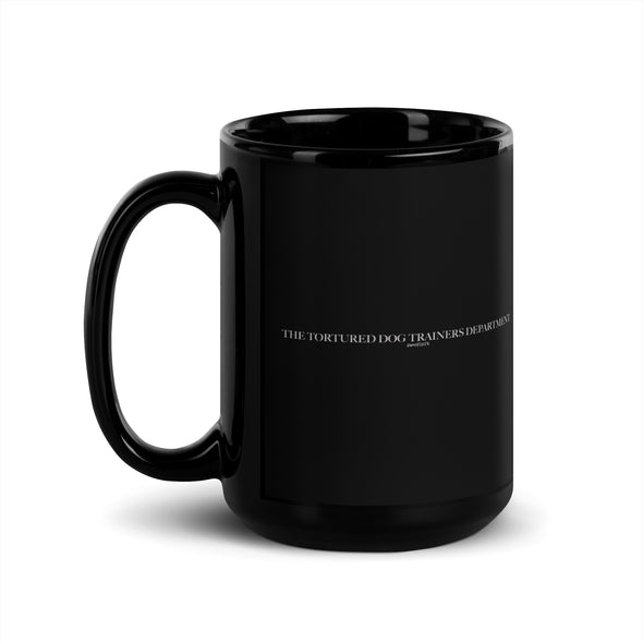 Tortured Dog Trainers Dept. Black Mug