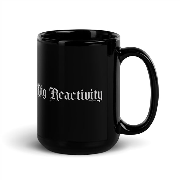 Big Reactivity Black Mug