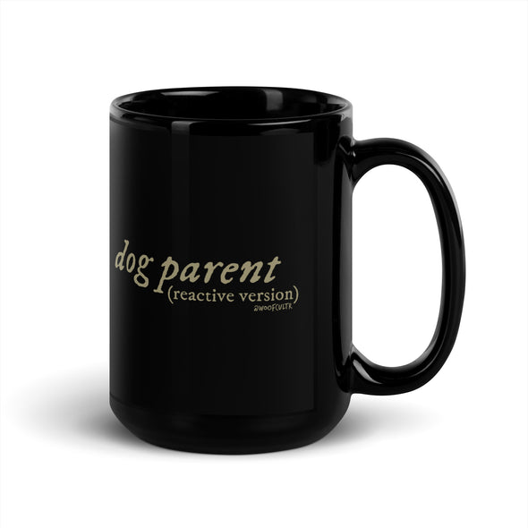 Reactive Dog Parent Black Mug