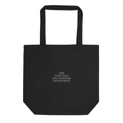 Tortured Dog Trainers Dept. (Embroidered) Eco Tote