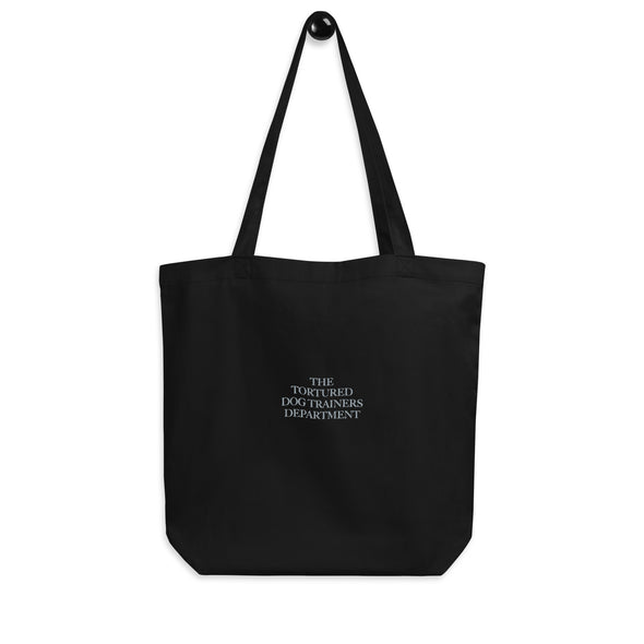 Tortured Dog Trainers Dept. (Embroidered) Eco Tote