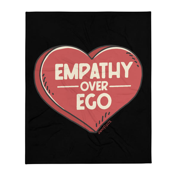 Empathy Over Ego Throw Blanket