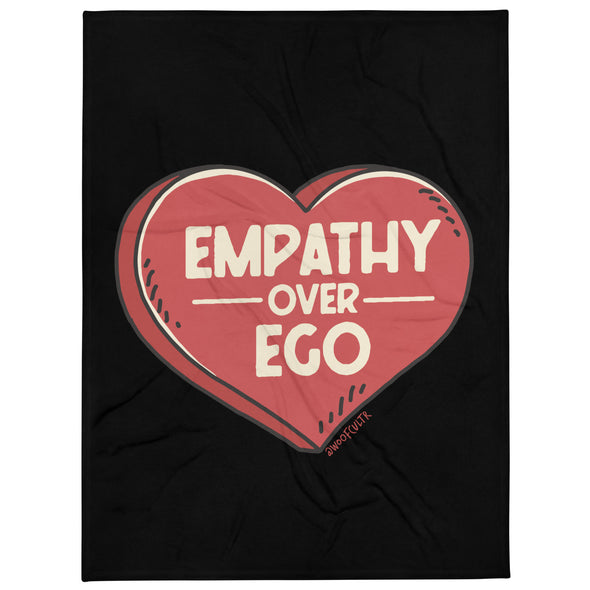 Empathy Over Ego Throw Blanket