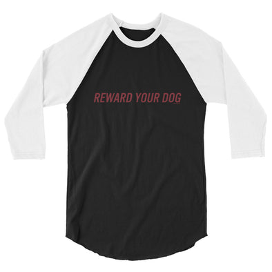 Reward Your Dog Unisex 3/4 Raglan