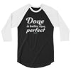 Done is better Unisex Baseball Tee