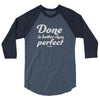 Done is better Unisex Baseball Tee