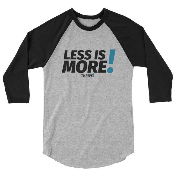 Less is MORE! Unisex Baseball Tee