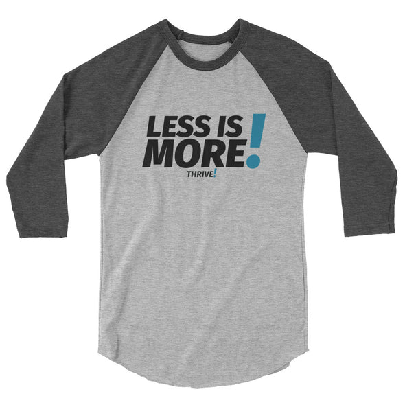 Less is MORE! Unisex Baseball Tee