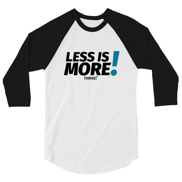 Less is MORE! Unisex Baseball Tee