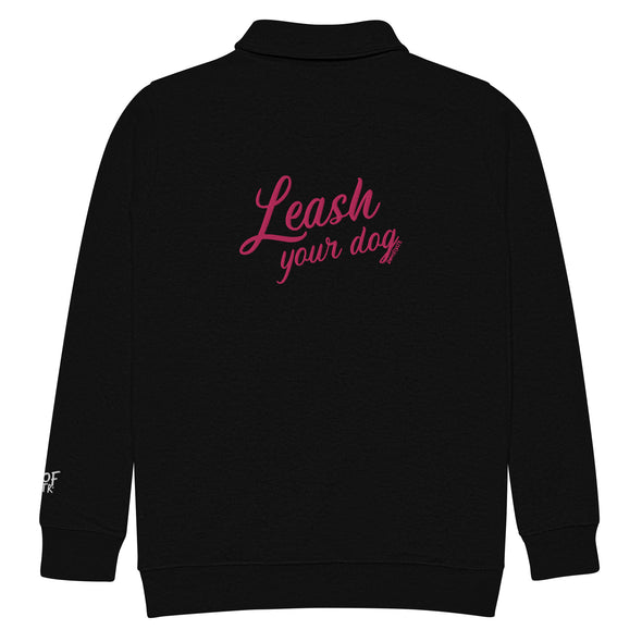 Leash Your Dog Unisex Fleece Half-Zip