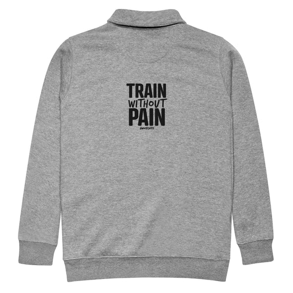 Train without Pain Unisex Fleece Half Zip