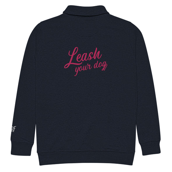 Leash Your Dog Unisex Fleece Half-Zip