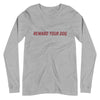 Reward Your Dog Unisex Long Sleeve