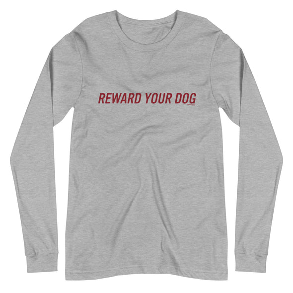 Reward Your Dog Unisex Long Sleeve