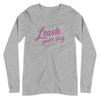 Leash Your Dog Unisex Long Sleeve