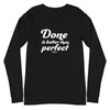 Done is better Unisex Long Sleeve Tee