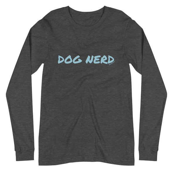 Dog Nerd Unisex Long Sleeve