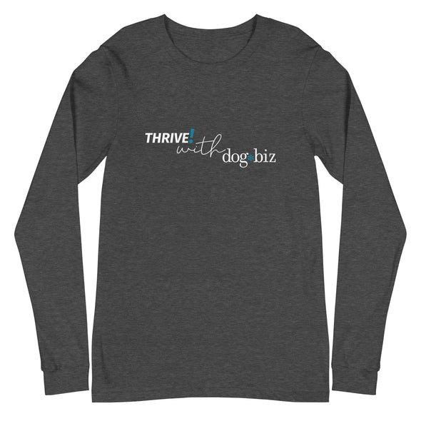 Thrive! with dogbiz Unisex Long Sleeve Tee