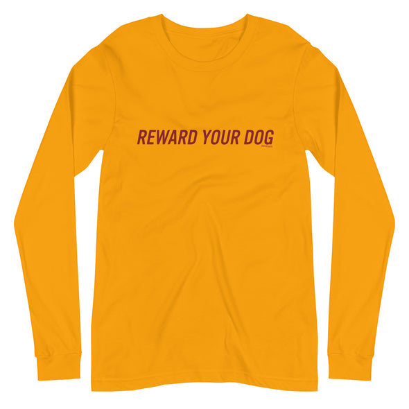 Reward Your Dog Unisex Long Sleeve