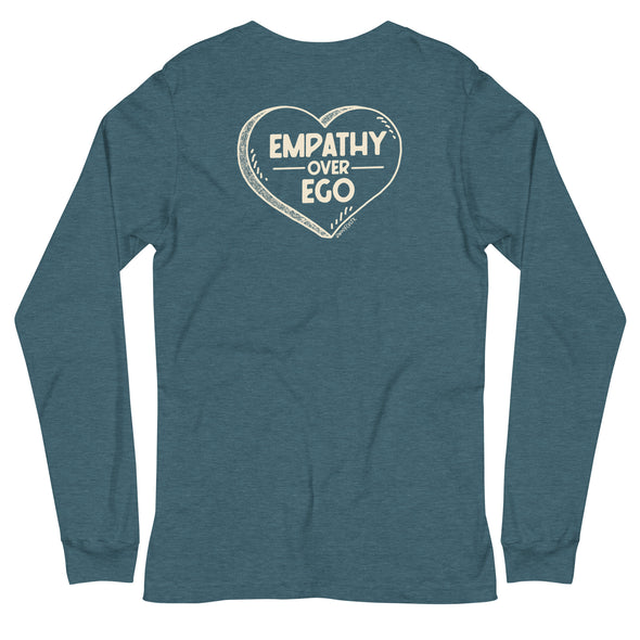 Empathy Over Ego [Front + Back] Unisex Long Sleeve