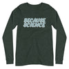 Because Science Unisex Long Sleeve