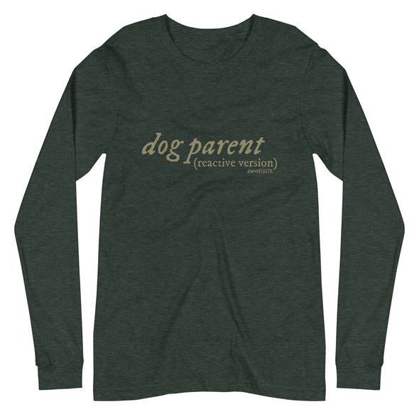 Reactive Dog Parent Unisex Long Sleeve