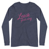 Leash Your Dog Unisex Long Sleeve