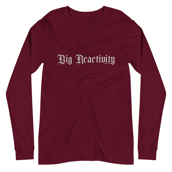 Big Reactivity Unisex Long Sleeve