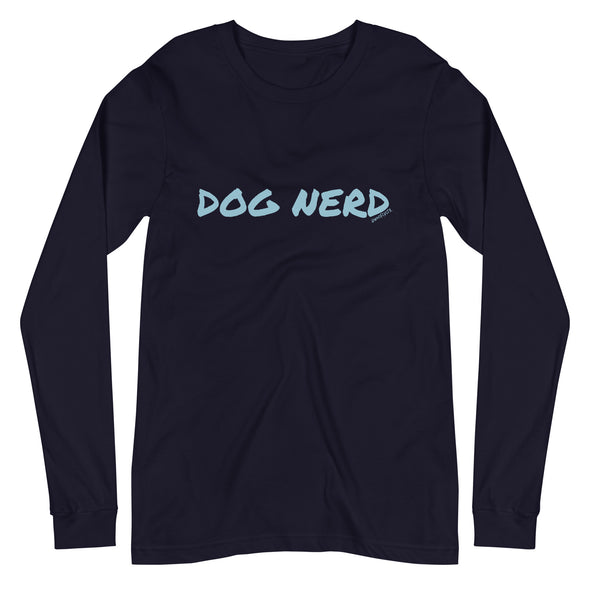 Dog Nerd Unisex Long Sleeve