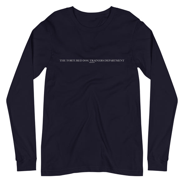 Tortured Dog Trainers Dept. Unisex Long Sleeve