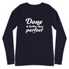 Done is better Unisex Long Sleeve Tee