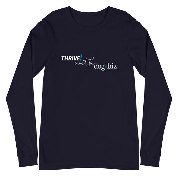 Thrive! with dogbiz Unisex Long Sleeve Tee