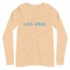 Dog Nerd Unisex Long Sleeve