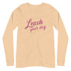 Leash Your Dog Unisex Long Sleeve