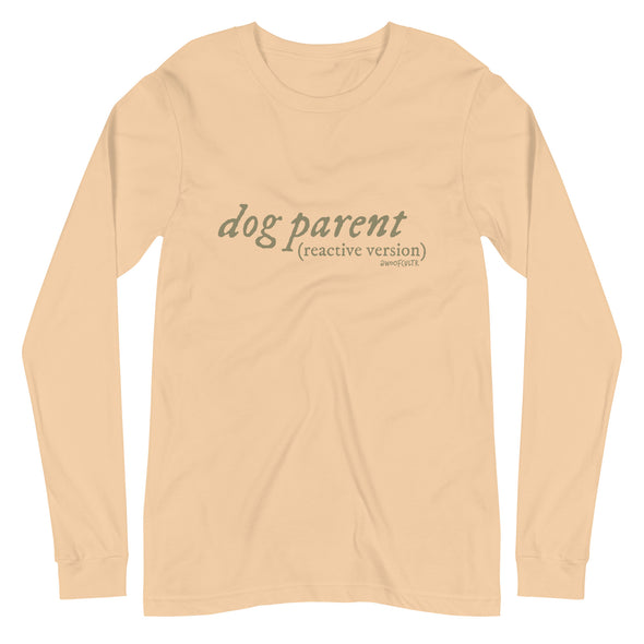 Reactive Dog Parent Unisex Long Sleeve