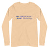 My Dog Unisex Long Sleeve