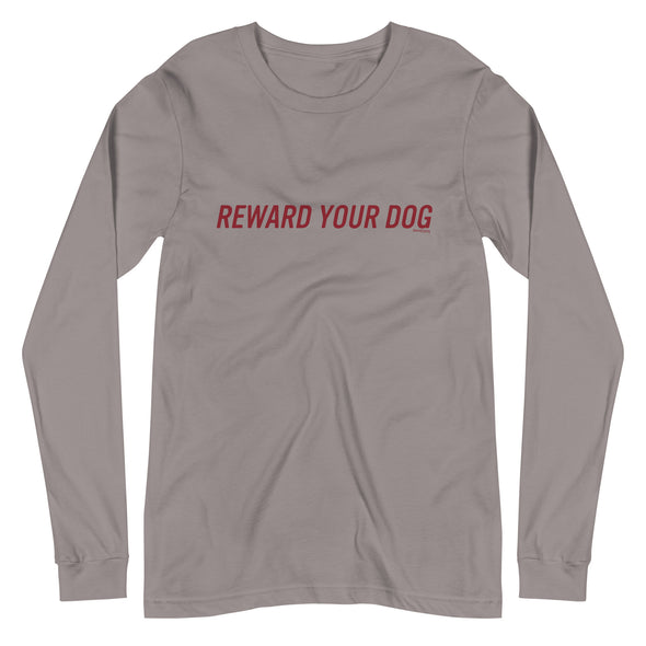 Reward Your Dog Unisex Long Sleeve