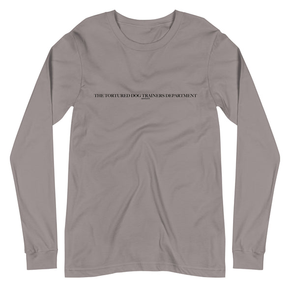 Tortured Dog Trainers Dept. Unisex Long Sleeve