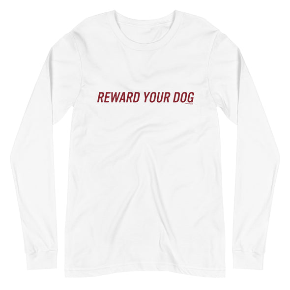 Reward Your Dog Unisex Long Sleeve