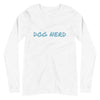 Dog Nerd Unisex Long Sleeve