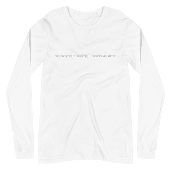 Tortured Dog Trainers Dept. Unisex Long Sleeve