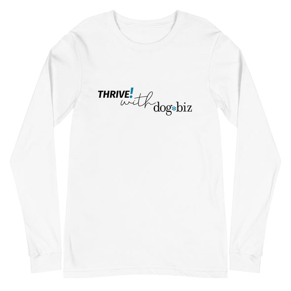 Thrive! with dogbiz Unisex Long Sleeve Tee