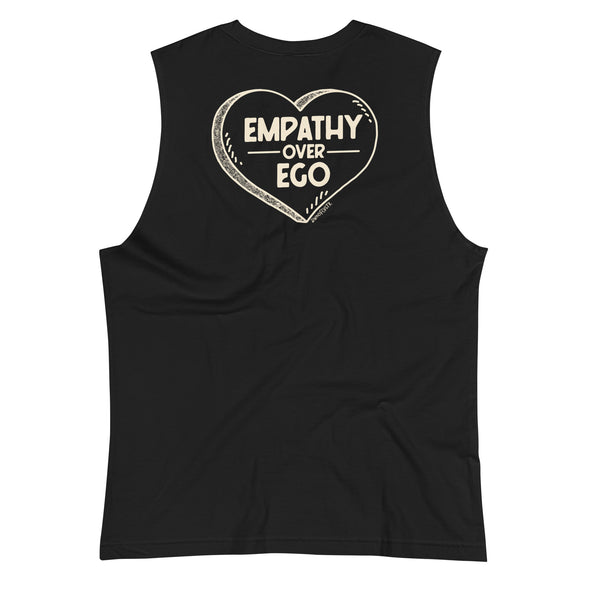 Empathy Over Ego [Front + Back] Unisex Muscle Tank