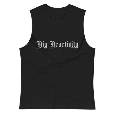 Big Reactivity Unisex Muscle Tank