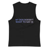 My Dog Unisex Muscle Tank